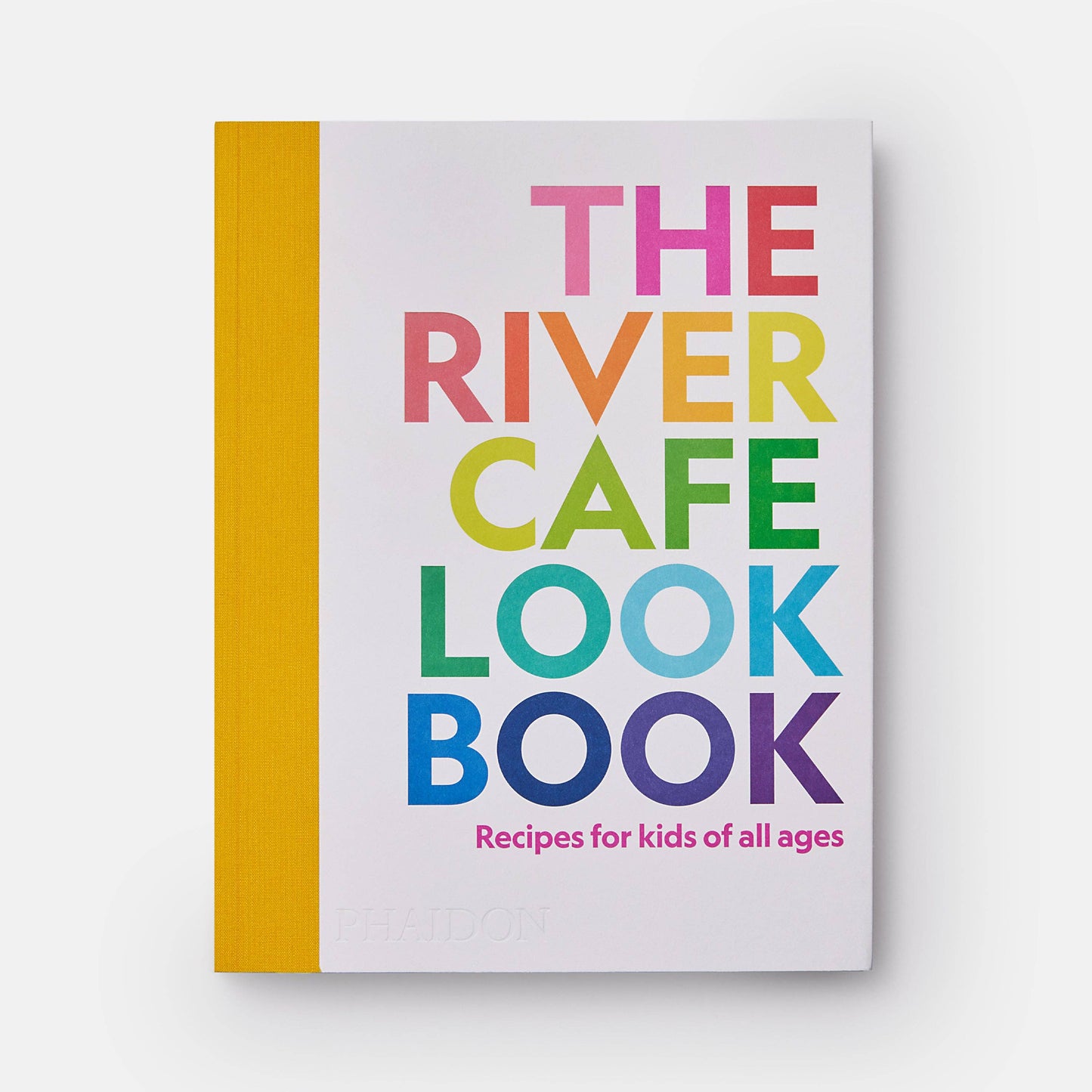 The River Cafe Look Book: Recipes for Kids of all Ages